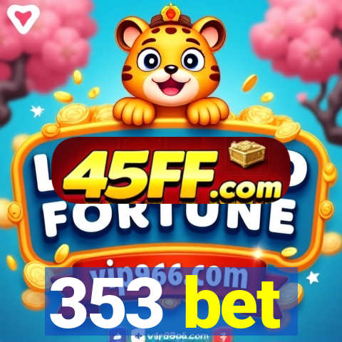 353 bet